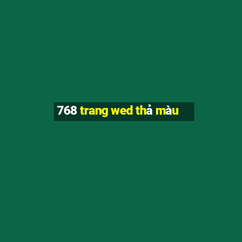 768 trang wed thả màu