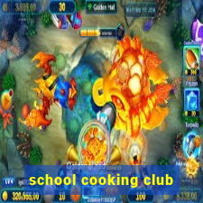 school cooking club