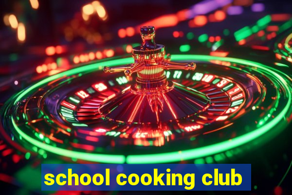 school cooking club