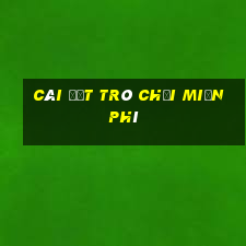 cai dat tro choi mien phi