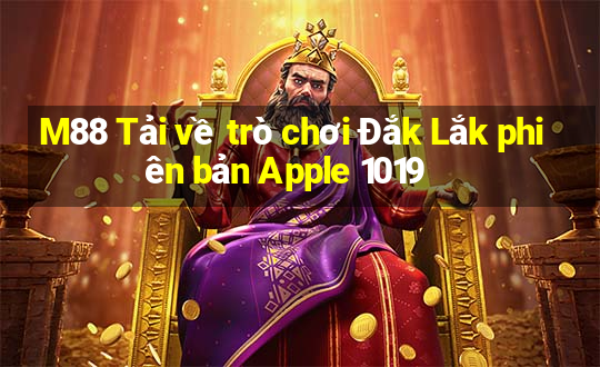 M88 Tải về trò chơi Đắk Lắk phiên bản Apple 1019