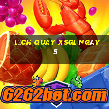 Lịch quay XSGL ngày 5