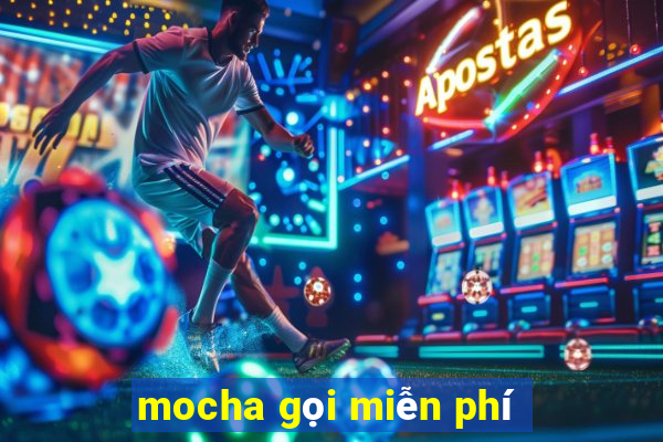 mocha gọi miễn phí