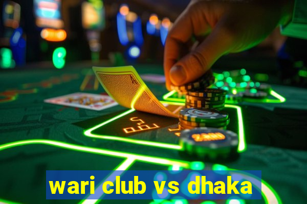 wari club vs dhaka