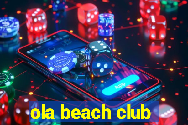 ola beach club