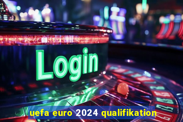 uefa euro 2024 qualifikation