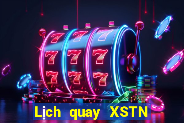 Lịch quay XSTN ngày 12