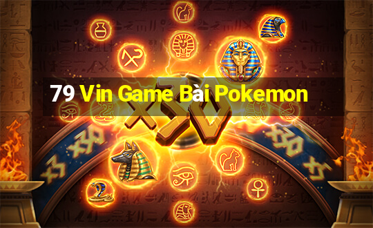 79 Vin Game Bài Pokemon