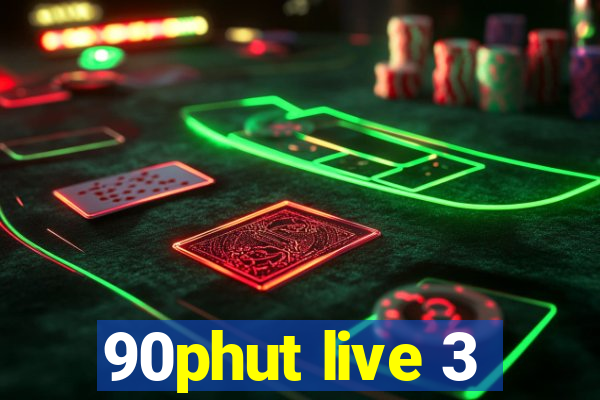 90phut live 3