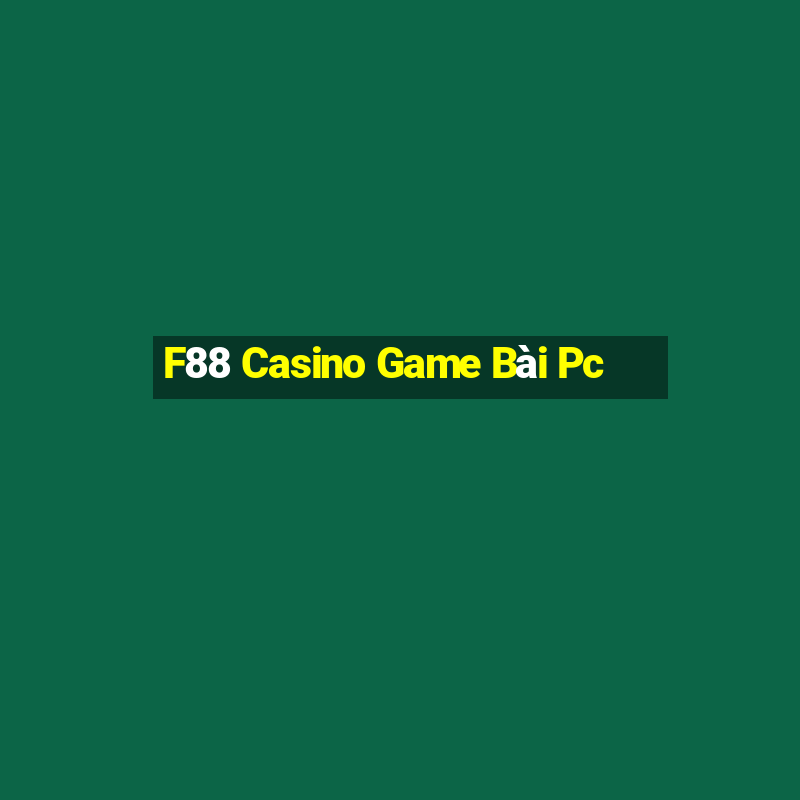 F88 Casino Game Bài Pc