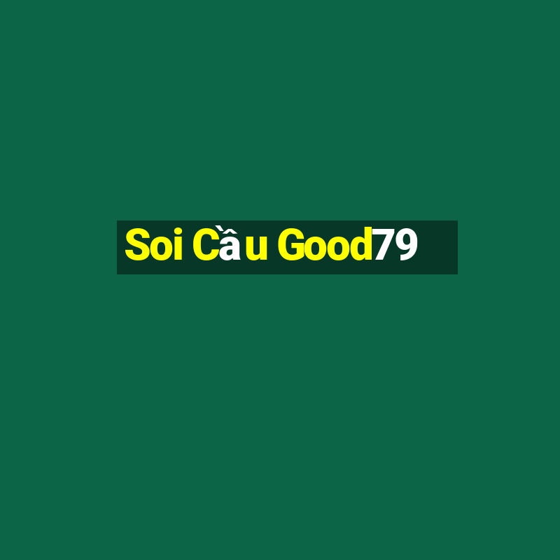 Soi Cầu Good79