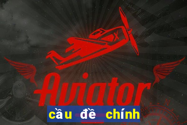 cầu đề chính xác nhất