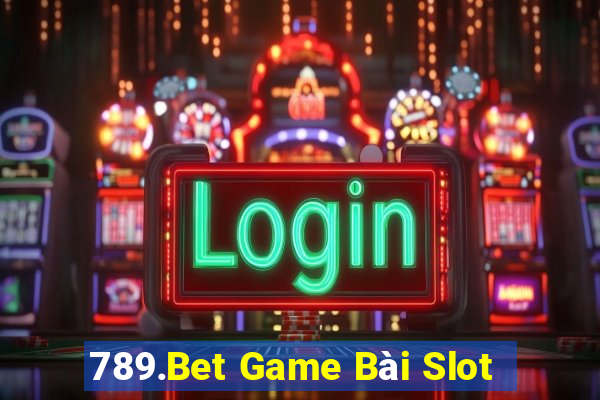 789.Bet Game Bài Slot