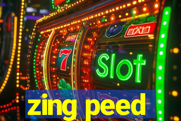 zing peed