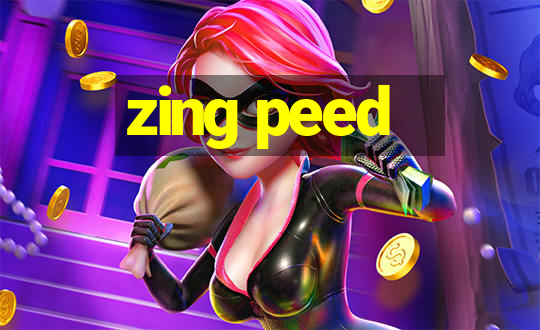 zing peed