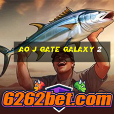 Ao j Gate Galaxy 2