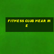 fitness club near me