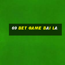 69 Bet Game Bài Lá