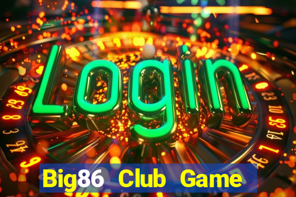 Big86 Club Game Bài Poker