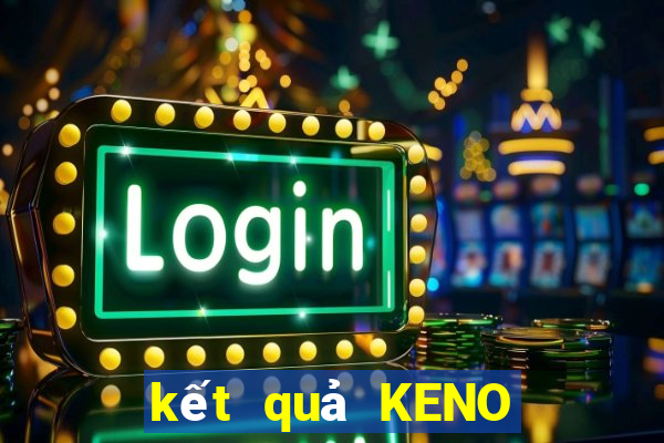 kết quả KENO ngày 19