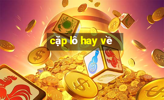 cặp lô hay về