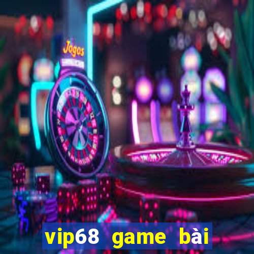 vip68 game bài đổi thưởng