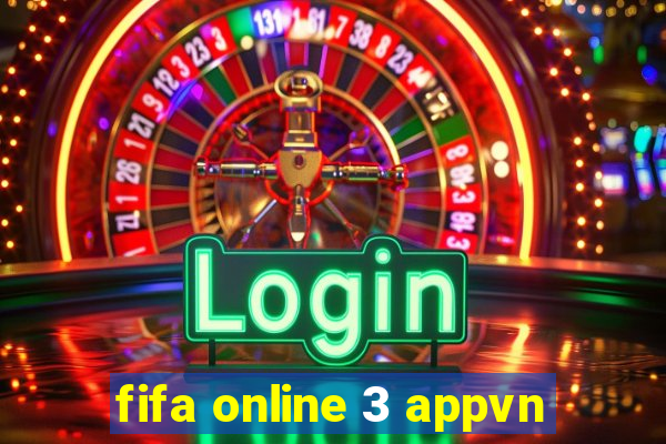 fifa online 3 appvn