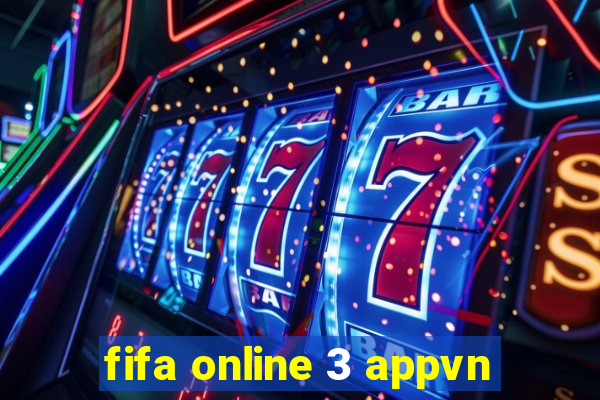 fifa online 3 appvn