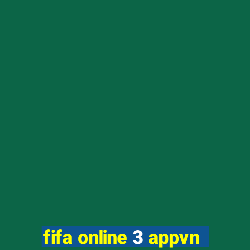 fifa online 3 appvn