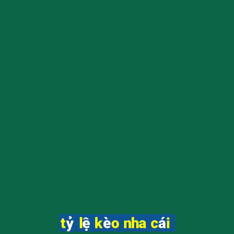 tỷ lệ kèo nha cái