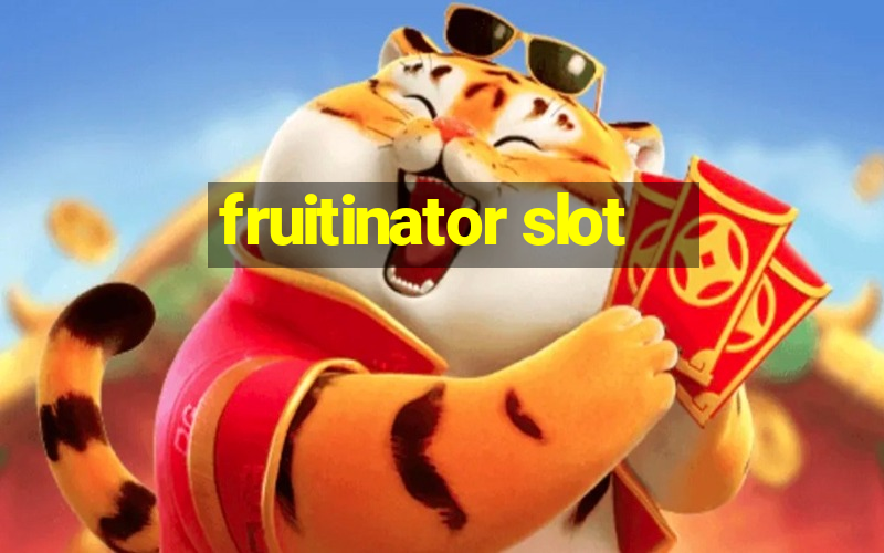 fruitinator slot