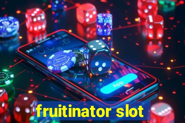 fruitinator slot