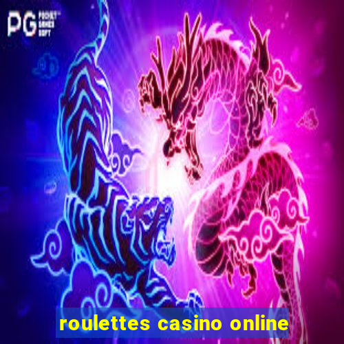 roulettes casino online