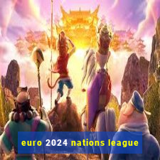 euro 2024 nations league