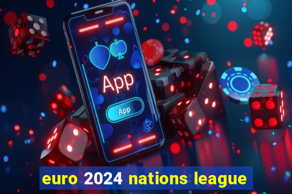 euro 2024 nations league