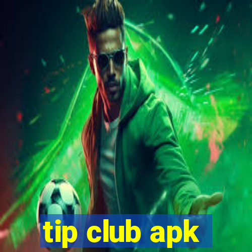 tip club apk