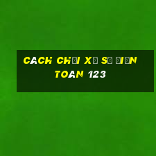 cách chơi xổ số điện toán 123