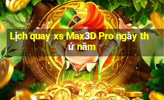 Lịch quay xs Max3D Pro ngày thứ năm