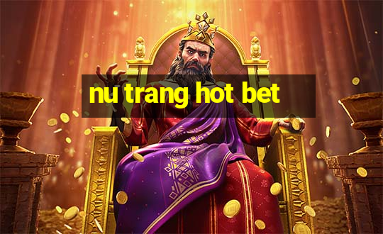 nu trang hot bet