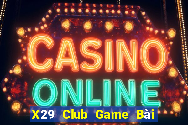 X29 Club Game Bài Las Vegas