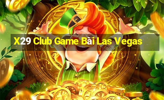 X29 Club Game Bài Las Vegas