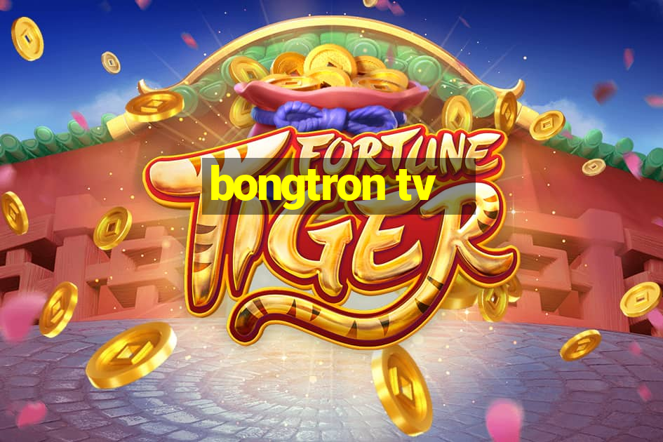 bongtron tv