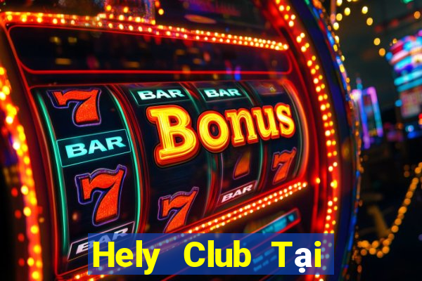 Hely Club Tại Game Bài B52 Đổi Thưởng