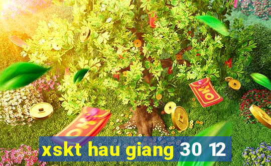 xskt hau giang 30 12