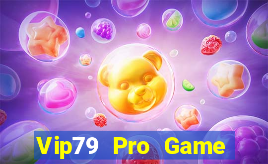 Vip79 Pro Game Bài Uy Tín