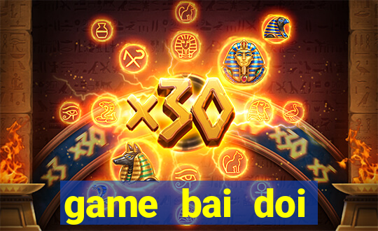 game bai doi thuong 2017