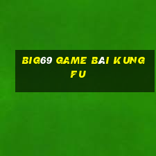 Big69 Game Bài Kungfu