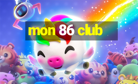 mon 86 club