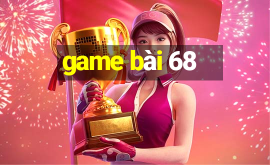 game bài 68