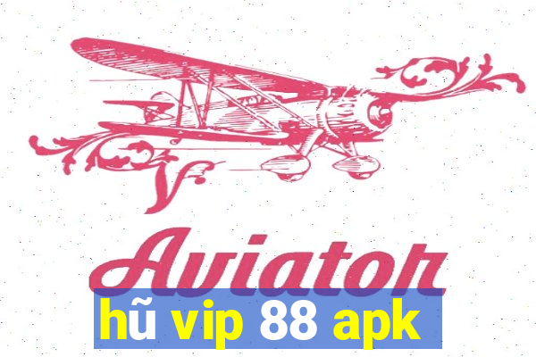 hũ vip 88 apk